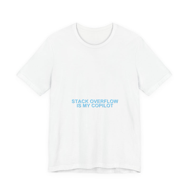 Stack Overflow Is My Copilot Meme T-Shirt - Funny Programmer Tee - funny programmer meme tee mockup