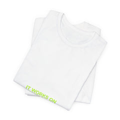 It Works On My Machine Meme T-Shirt - Funny Programmer Tee - Printify unisex shirt view 5