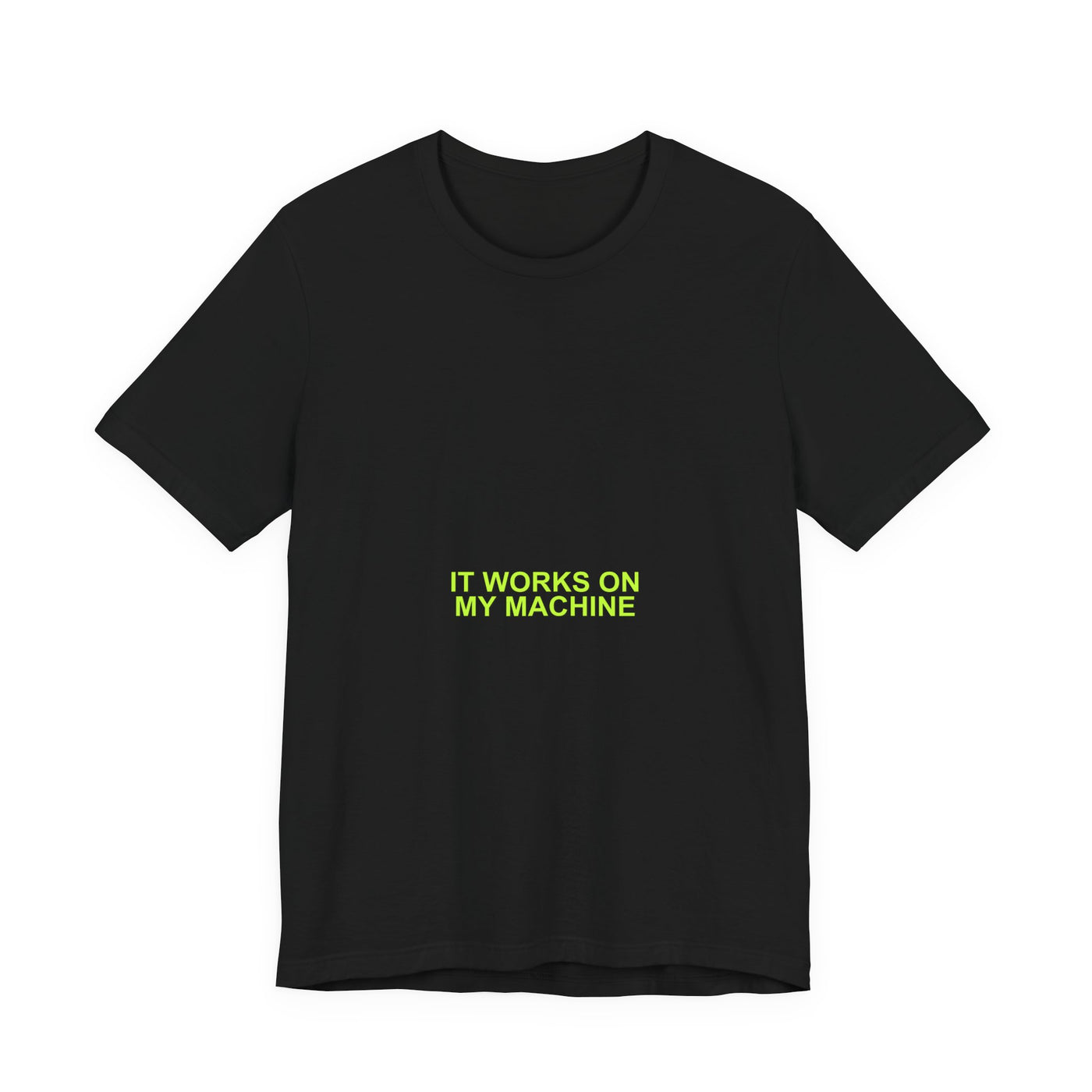 It Works On My Machine Meme T-Shirt - Funny Programmer Tee - Printify unisex shirt view 2