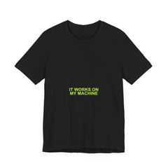 It Works On My Machine Meme T-Shirt - Funny Programmer Tee - Printify unisex shirt view 2