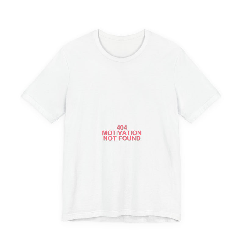 404 Motivation Not Found Meme T-Shirt - Funny Programmer Tee - funny programmer meme tee mockup