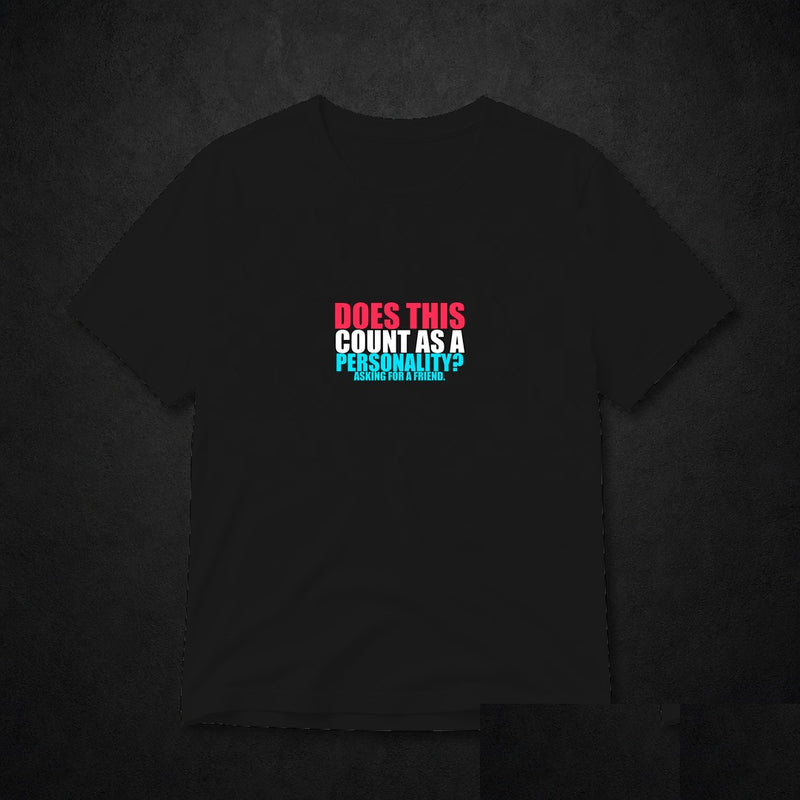 Does This Count As A Personality? Meme T-Shirt - Funny Viral Tee - Black clean mockup
