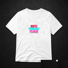 Mute Yourself Please Meme T-Shirt - Funny Office Tee - White clean mockup
