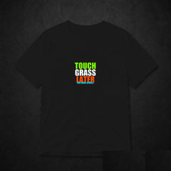 Touch Grass Later Meme T-Shirt - Funny Viral Tee - Black clean mockup