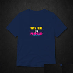 Was That On Purpose? Meme T-Shirt - Funny Viral Tee - Navy clean mockup