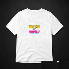 Was That On Purpose? Meme T-Shirt - Funny Viral Tee - White clean mockup